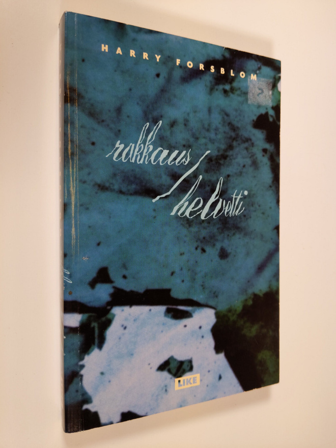 Harry Forsblom : Rakkaus / Helvetti