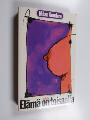 Milan Kundera : Elämä on toisaalla
