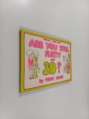 Toni Goffe : Are you still flirty at 30?