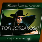 Topi Sorsakoski - Kaikkien aikojen parhaat (Tupla-CD) - pikkukuva 1