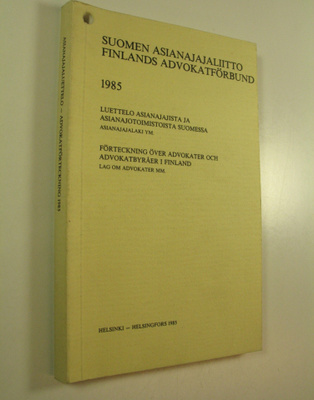 Suomen asianajajaliitto = Finlands advokatförbund 1985 : ...