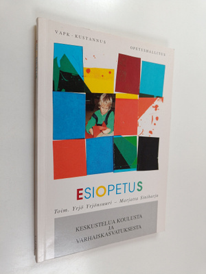 Esiopetus : keskustelua koulusta ja varhaiskasvatuksesta ...