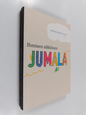 Petri Merenlahti : Ihmisen näköinen Jumala ja muita Raama...