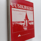 Uusikirkko : kuvamuistoina - pikkukuva 1