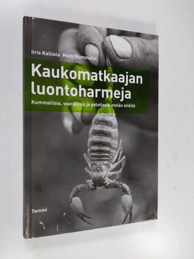 Iiris Kalliola : Kaukomatkaajan luontoharmeja : kummallis...