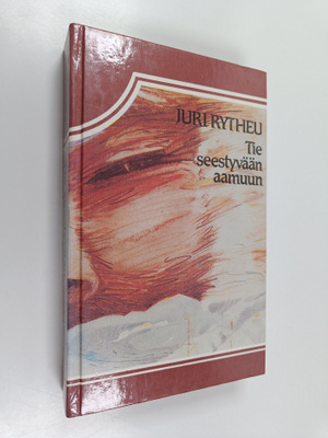 Juri Rytheu : Tie seestyvään aamuun