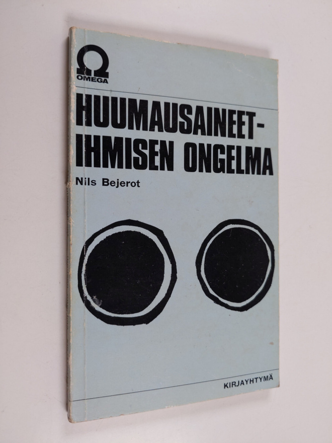 Nils Bejerot : Huumausaineet - ihmisen ongelma