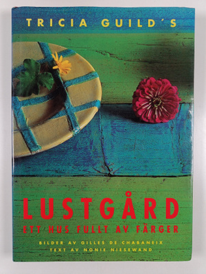 Tricia Guild : Tricia Guild's lustgård : ett hus fullt av...