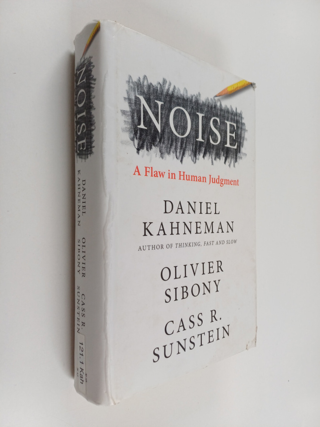 Daniel Kahneman : Noise : a flaw in human judgement