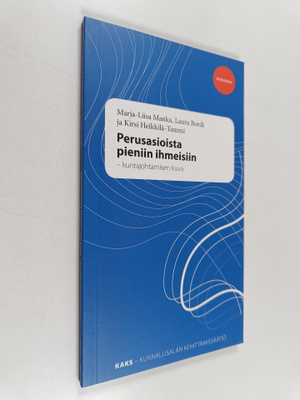 Marja-Liisa Manka : Perusasioista pieniin ihmeisiin : kun...