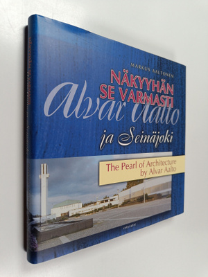 Markus Aaltonen : Näkyyhän se varmasti : Alvar Aalto ja S...