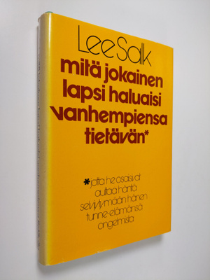 Lee Salk : Mitä jokainen lapsi haluaisi vanhempiensa tiet...