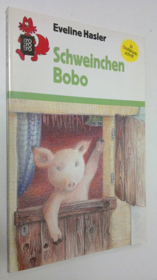 Eveline Hasler : Das Schweinchen Bobo