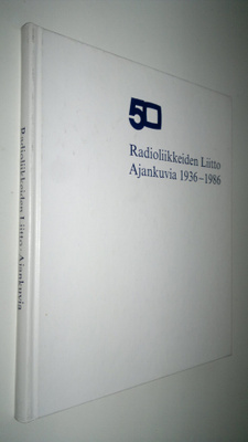 Raimo Lintuniemi : Radioliikkeiden liitto 50 : ajankuvia ...
