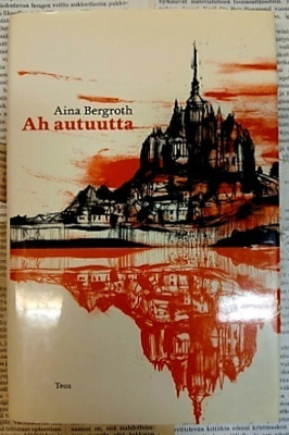 Aina Bergroth - Ah autuutta (sid.)