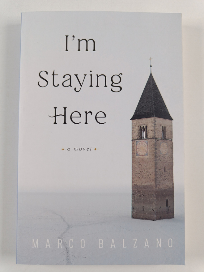 Marco Balzano : I'm Staying Here - A Novel