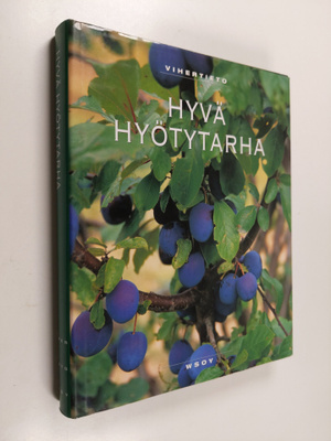 Ritva ym. Forslund : Vihertieto - Hyvä hyötytarha