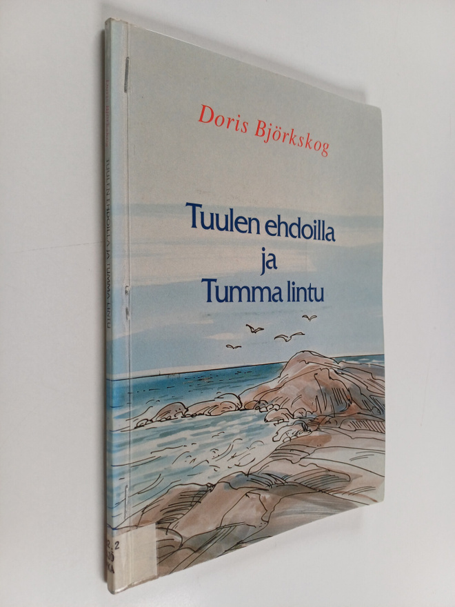Doris Björkskog : Tuulen ehdoilla ja Tumma lintu
