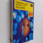 Catherine Arley : Kosto on suloinen - pikkukuva 1