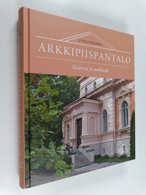 Jukka Paarma : Arkkipiispantalo : historia ja asukkaat