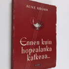 Aune Krohn : Ennen kuin hopealanka katkeaa - pikkukuva 1