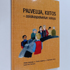 Pekka Hannula : Palvelua, kiitos : asiakaspalvelun saloja... - pikkukuva 1