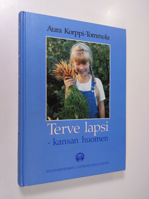 Aura Korppi-Tommola : Terve lapsi - kansan huomen : Manne...