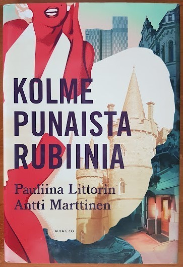 Pauliina Littorin & Antti Marttinen: Kolme punaista rubiinia