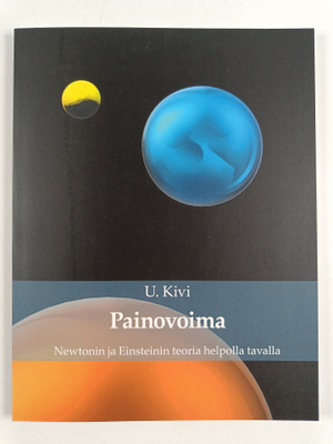 U. Kivi : Painovoima : Newtonin ja Einsteinin teoria help...