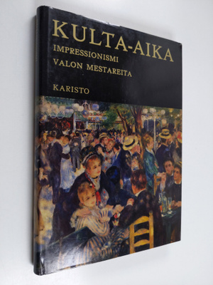 Hans Platte : Kulta-aika - Valon mestareita. Impressionismi