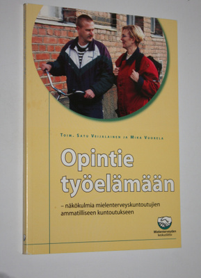 Satu ym. (toim.) Veijalainen : Opintie työelämään : näkök...