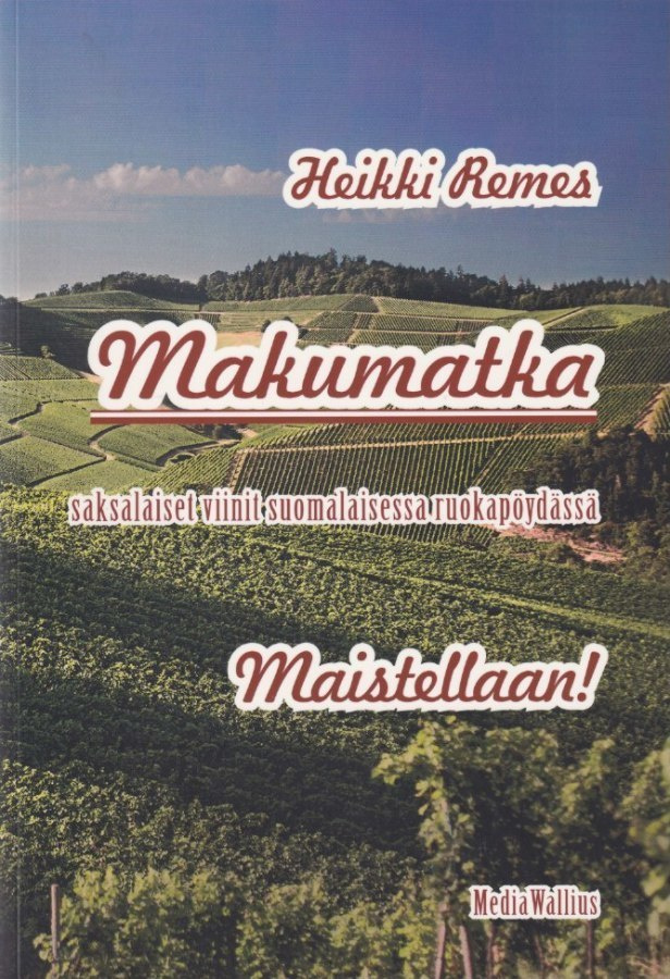 Heikki Remes: Makumatka - saksalaiset viinit