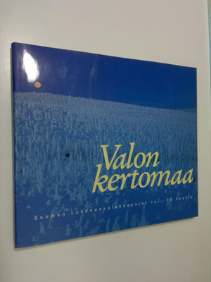 Valon kertomaa : Suomen luonnonvalokuvaajat ry 25 vuotta