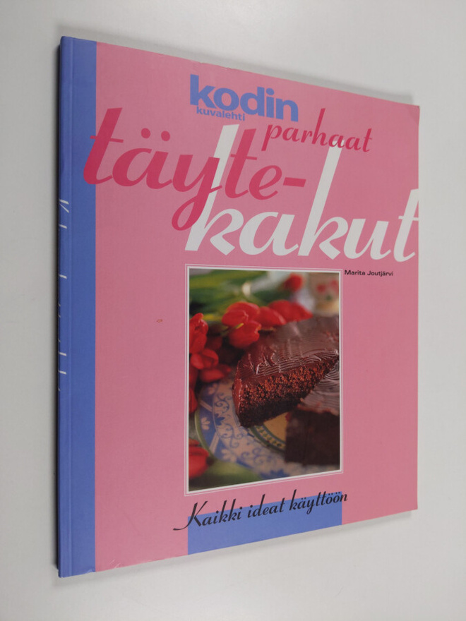 Marita Joutjärvi : Kodin parhaat täytekakut