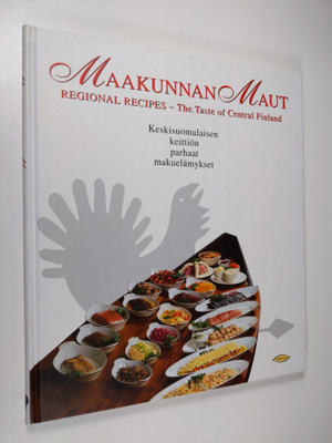 Maakunnan maut : keskisuomalaisen keittiön parhaat makuel...