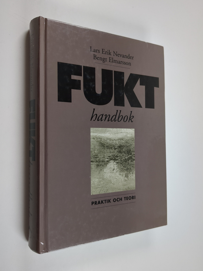 Lars Erik Nevander : Fukthandbok : praktik och teori
