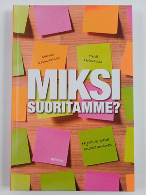 Heidi Holmavuo ym. : Miksi suoritamme? - Hyvä vs. paha su...
