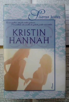 Kristin Hannah - Sisarten kesken (sid.)