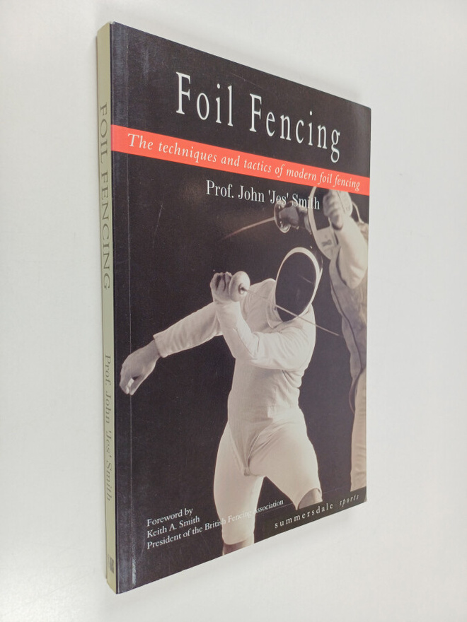 John 'Jes' Smith : Foil fencing : the techniques and tact...