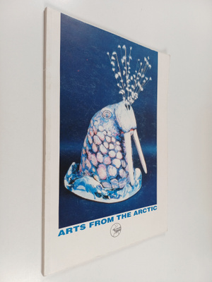Arts from the Arctic : cajahus Davvi eamialbmogiid daidda...