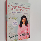 Mindy Kaling : Is everyone hanging out without me? (and o... - pikkukuva 1