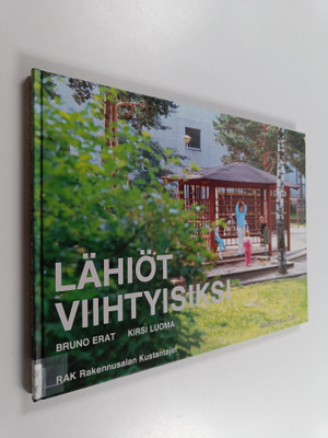 Bruno Erat : Lähiöt viihtyisiksi
