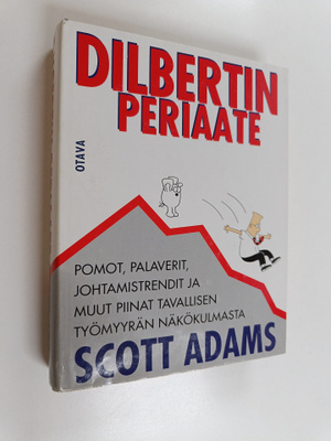 Scott Adams : Dilbertin periaate : pomot, palaverit, joht...