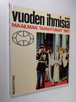 Vuoden ihmisiä : Maailman tapahtumat 1967