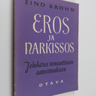 Eino Krohn : Eros ja Narkissos : johdatus romanttiseen aa... - pikkukuva 1