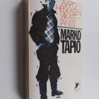 Marko Tapio : Aapo Heiskasen viikatetanssi : romaani - pikkukuva 1