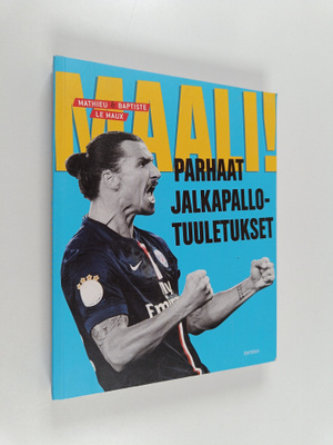 Mathieu Le Maux : Maali! : parhaat jalkapallotuuletukset