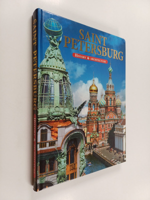 Saint Petersburg : History and Architecture