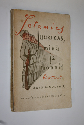 Arvo A Kolima : Sotamies Juurikas, minä ja monnit : juttu...
