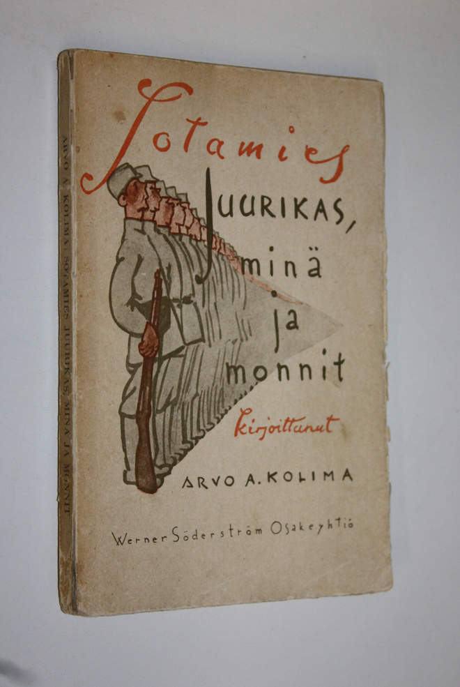 Arvo A Kolima : Sotamies Juurikas, minä ja monnit : juttu...